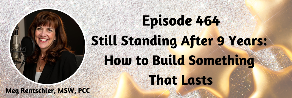 464: Still Standing After 9 Years: How to Build Something that Lasts