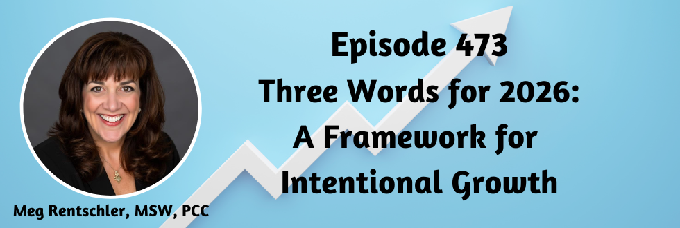 473: Three Words for 2026: A Framework for Intentional Growth