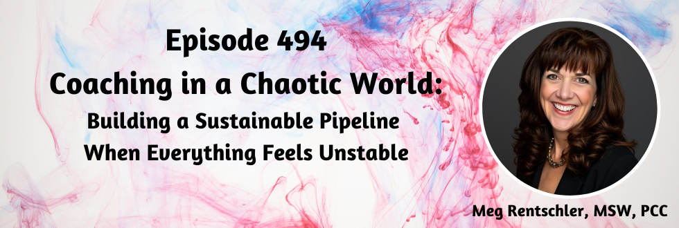 494: Coaching in a Chaotic World: Building a Sustainable Pipeline When Everything Feels Unstable