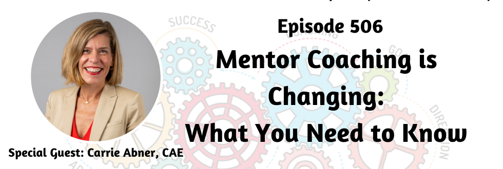506: Mentor Coaching is Changing: What You Need to Know