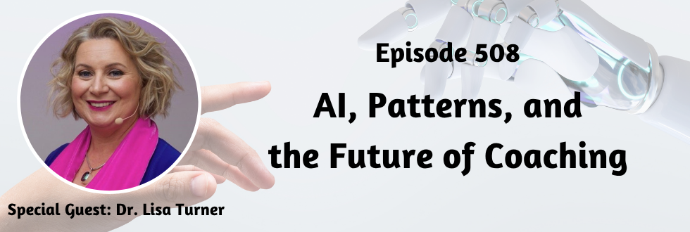 508: AI, Patterns and the Future of Coaching